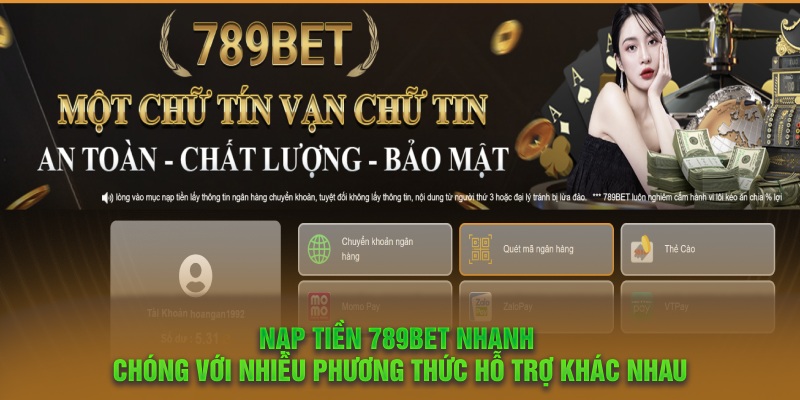 Nạp tiền 789Bet nhanh chóng với nhiều phương thức hỗ trợ khác nhau