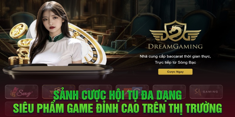 Sảnh cược hội tụ đa dạng siêu phẩm game đỉnh cao trên thị trường 