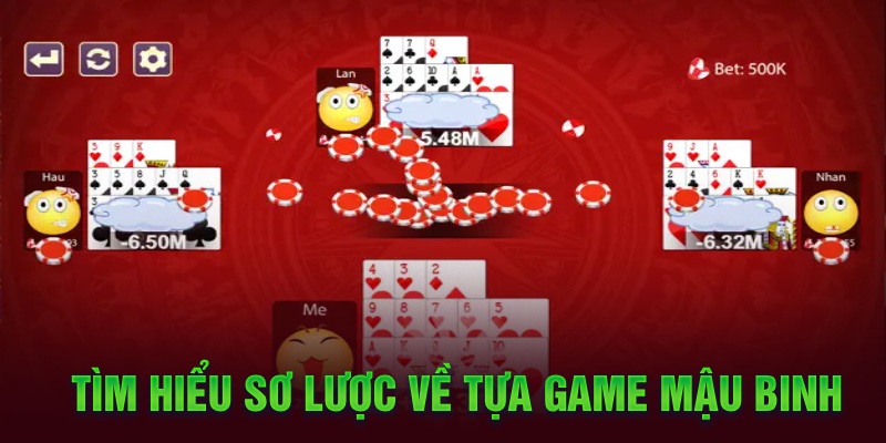 Tìm hiểu sơ lược về tựa game Mậu Binh