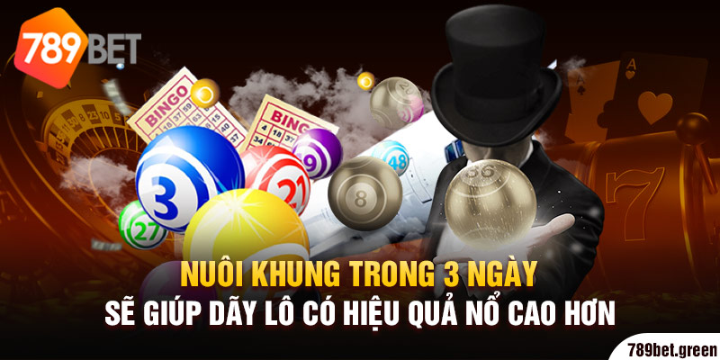 Nuôi khung trong 3 ngày sẽ giúp dãy lô có hiệu quả nổ cao hơn