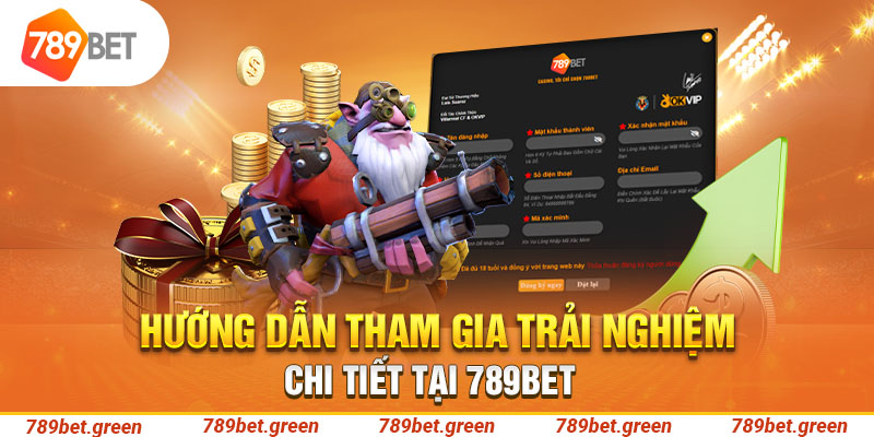 Hướng dẫn tham gia trải nghiệm chi tiết tại 789BET