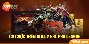 cá cược trên Dota 2 ESL Pro League