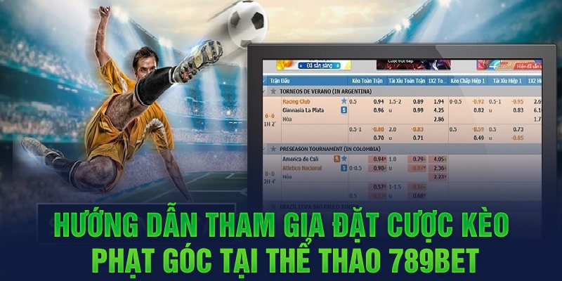 Hướng dẫn tham gia đặt cược kèo phạt góc tại thể thao 789bet