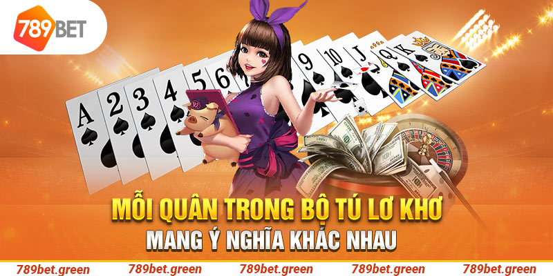 Mỗi quân trong bộ Tú Lơ Khơ mang ý nghĩa khác nhau