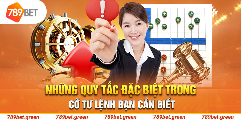 Những quy tắc đặc biệt trong cờ Tư Lệnh bạn cần biết 