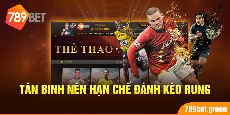 Tân binh nên hạn chế đánh kèo rung