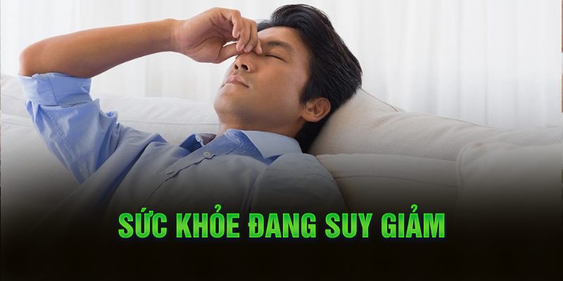 Sức khỏe đang suy giảm