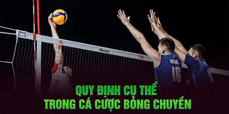 Quy định cụ thể trong cá cược bóng chuyền