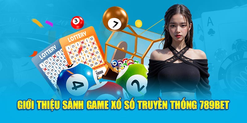 ขอแนะนำห้องเกมลอตเตอรี่แบบดั้งเดิม 789Bet