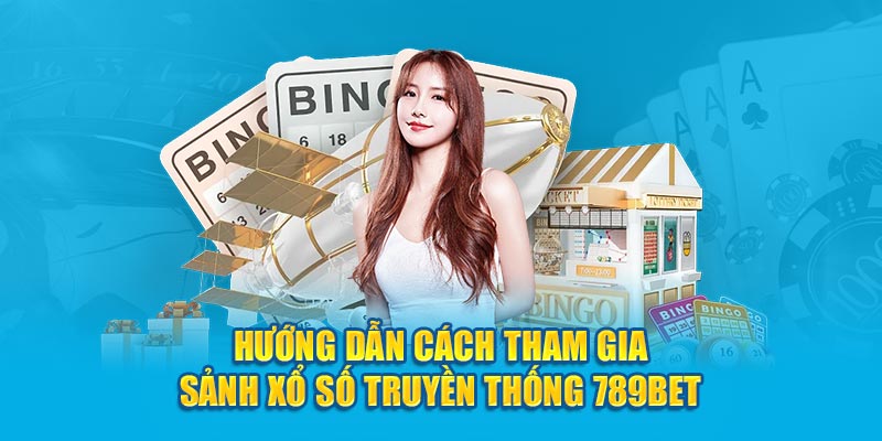 Hướng dẫn cách tham gia tại 789Bet