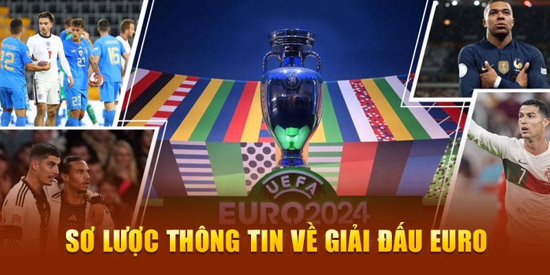 Sơ lược thông tin về giải đấu Euro 